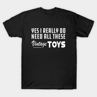 Yes I really do need all these vintage toys w T-Shirt